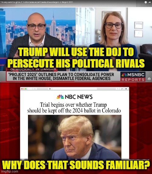I know you are, but what am I? | TRUMP WILL USE THE DOJ TO PERSECUTE HIS POLITICAL RIVALS; WHY DOES THAT SOUNDS FAMILIAR? | image tagged in trump derangement syndrome | made w/ Imgflip meme maker
