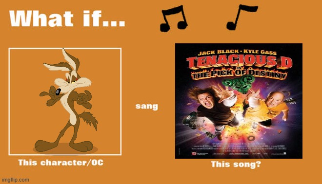 if wile e coyote sung baby by tenacious d | image tagged in what if this character - or oc sang this song,tenacious d,2000s,2000s music | made w/ Imgflip meme maker