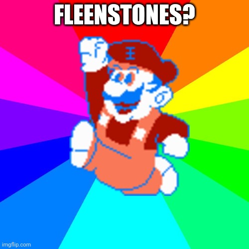 Grand dad | FLEENSTONES? | image tagged in grand dad | made w/ Imgflip meme maker