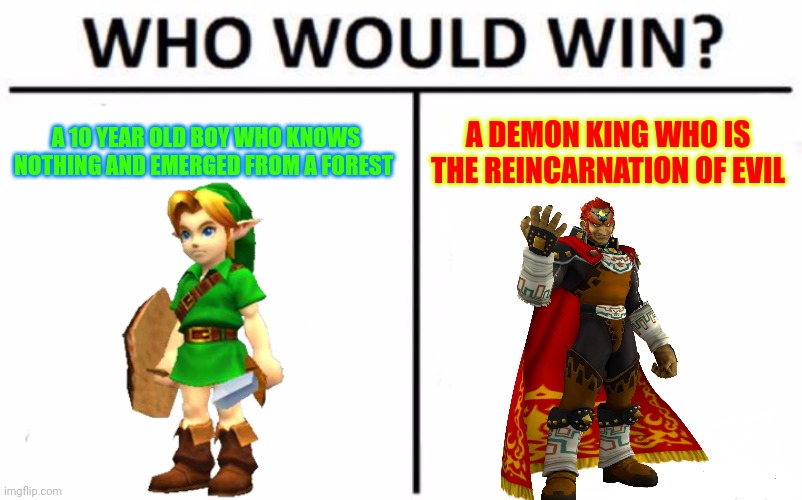 The Unfair Battle | A 10 YEAR OLD BOY WHO KNOWS NOTHING AND EMERGED FROM A FOREST; A DEMON KING WHO IS THE REINCARNATION OF EVIL | image tagged in memes,who would win | made w/ Imgflip meme maker