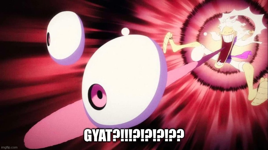 WOW IS THAT A GYATT I SEE | GYAT?!!!?!?!?!?? | image tagged in wow is that a gyatt i see | made w/ Imgflip meme maker