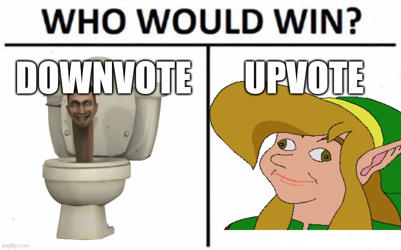 Who Would Win? | DOWNVOTE; UPVOTE | image tagged in memes,who would win | made w/ Imgflip meme maker