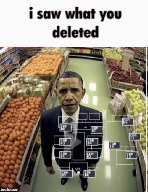 @Caseoh | image tagged in i saw what you deleted,five nights at obamas | made w/ Imgflip meme maker