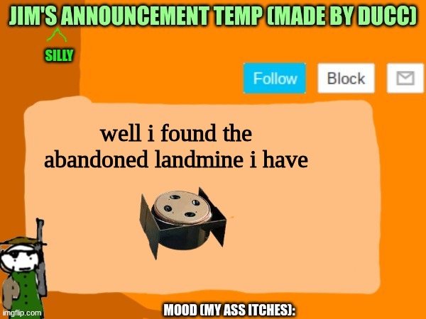 jims template | well i found the abandoned landmine i have | image tagged in jims template | made w/ Imgflip meme maker