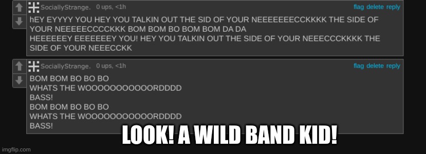 LOOK! A WILD BAND KID! | made w/ Imgflip meme maker