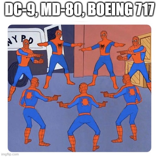 They're the same picture | DC-9, MD-80, BOEING 717 | image tagged in spiderman pointing circle | made w/ Imgflip meme maker