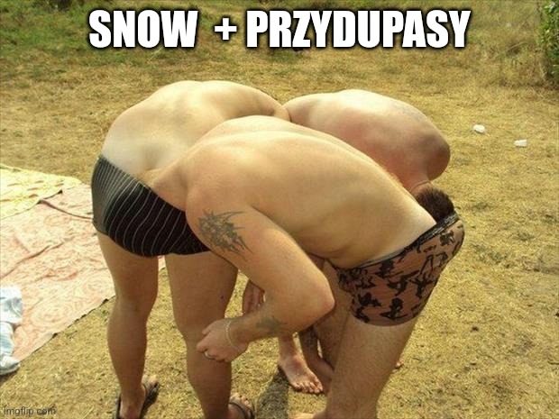 head in ass circle | SNOW  + PRZYDUPASY | image tagged in head in ass circle | made w/ Imgflip meme maker