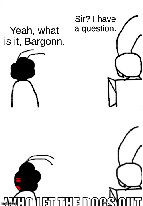 bargonn the beast: | made w/ Imgflip meme maker