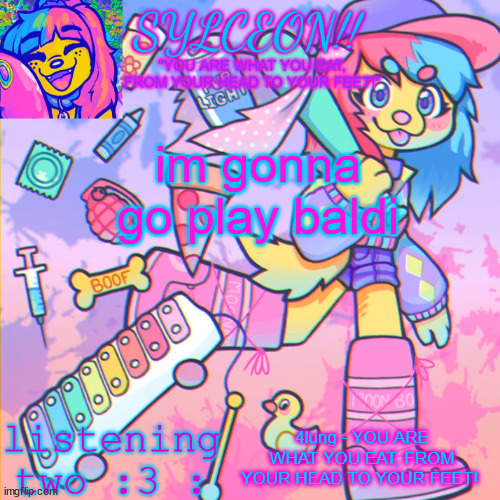THIS IS SYLCEON SPEAKJIN AND UR LISTENIN 2 4LUNG!! | im gonna go play baldi; 4lung - YOU ARE WHAT YOU EAT, FROM YOUR HEAD TO YOUR FEET! | image tagged in this is sylceon speakjin and ur listenin 2 4lung | made w/ Imgflip meme maker