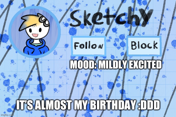 2 days left yall | MOOD: MILDLY EXCITED; IT’S ALMOST MY BIRTHDAY :DDD | image tagged in announcement template of me d | made w/ Imgflip meme maker