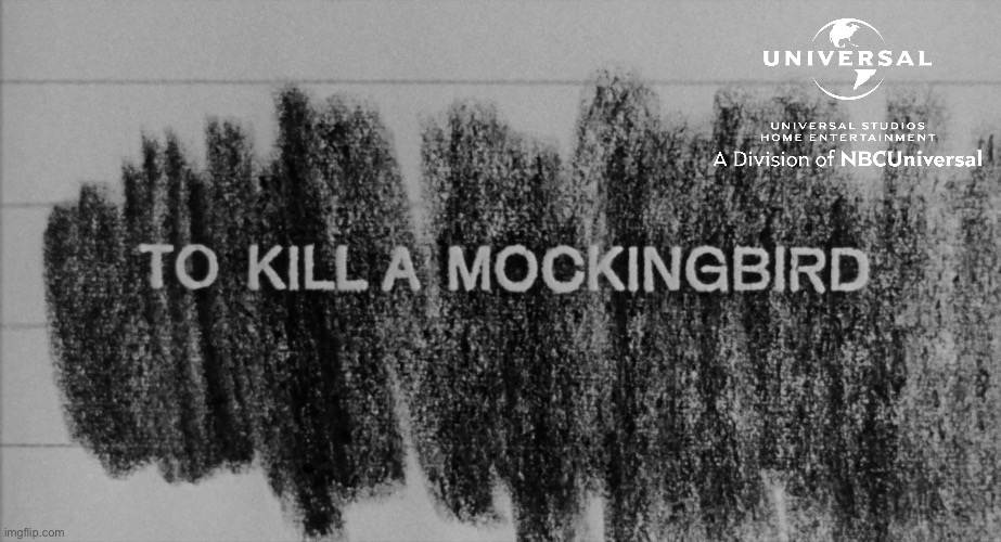 To Kill a Mockingbird (1962) | image tagged in to kill a mockingbird,1960s,deviantart,universal studios,classic,movie | made w/ Imgflip meme maker