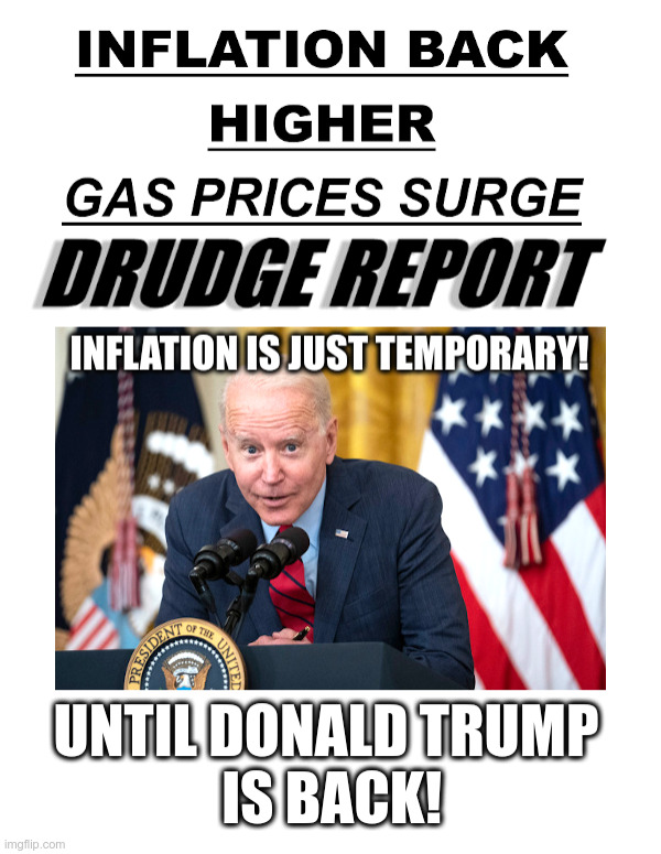 Joe Biden: Inflation Is Temporary! | image tagged in joe biden,inflation,bidenflation,bidenomics,donald trump,maga | made w/ Imgflip meme maker