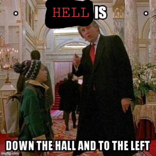 Fun Stream is Down the Hall to the Left | HELL | image tagged in fun stream is down the hall to the left | made w/ Imgflip meme maker