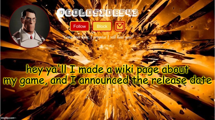 link in comments | hey ya'll I made a wiki page about my game, and I announced the release date | image tagged in gold's announcement template | made w/ Imgflip meme maker