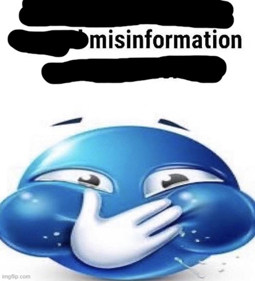 When I purposely spread misinformation | image tagged in when i purposely spread misinformation | made w/ Imgflip meme maker