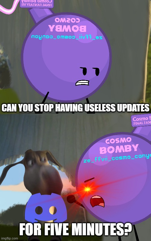 Cosmo Bomby For Five Minutes Meme | CAN YOU STOP HAVING USELESS UPDATES; FOR FIVE MINUTES? | image tagged in shrek for five minutes,shrek five minutes,bfdi | made w/ Imgflip meme maker