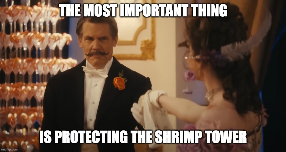 Shrimp Tower | THE MOST IMPORTANT THING; IS PROTECTING THE SHRIMP TOWER | image tagged in shrimp,shrimptower,snl | made w/ Imgflip meme maker