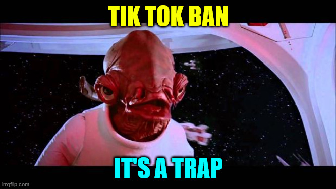 Will all those who received donations from Jeff Yass or Club for Growth return them? | TIK TOK BAN; IT'S A TRAP | image tagged in it's a trap,jeff yass,club for growth,ccp,tik tok | made w/ Imgflip meme maker
