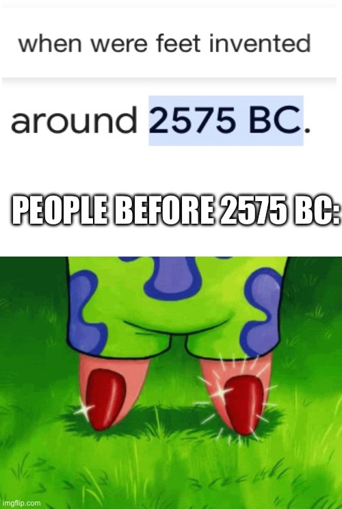 Image Title | PEOPLE BEFORE 2575 BC: | image tagged in when was invented/discovered,bruh | made w/ Imgflip meme maker