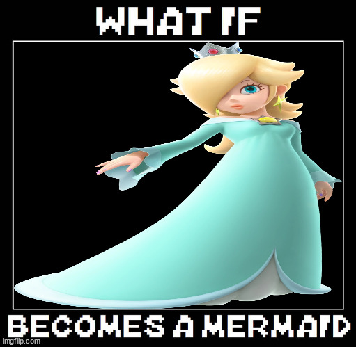 what if rosalina becomes a mermaid | image tagged in what if blank becomes a mermaid,mario bros views,nintendo,super mario bros,princess,mario | made w/ Imgflip meme maker