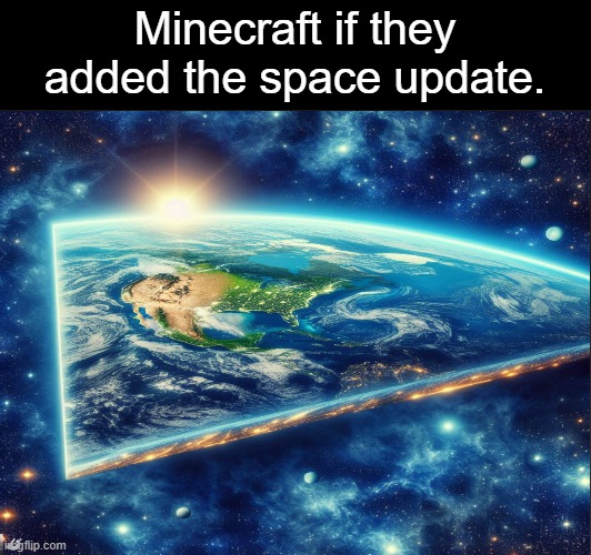 Spacecraft | Minecraft if they added the space update. | image tagged in memes,minecraft,funny,space,gifs | made w/ Imgflip meme maker