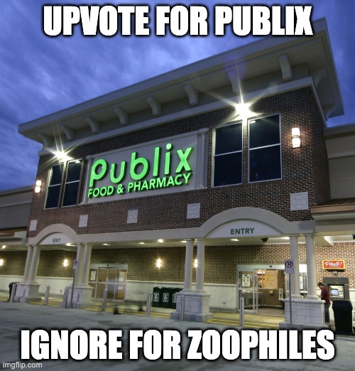 publix | UPVOTE FOR PUBLIX; IGNORE FOR ZOOPHILES | image tagged in publix | made w/ Imgflip meme maker