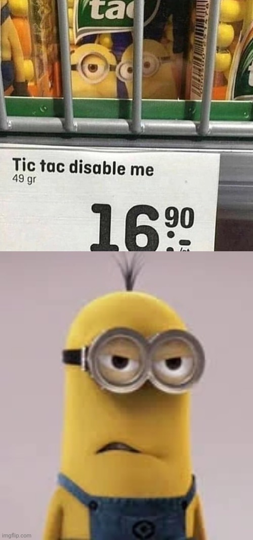 "Tic tac disable me" | image tagged in angry minion,you had one job,memes,minions,minion,tic tac | made w/ Imgflip meme maker