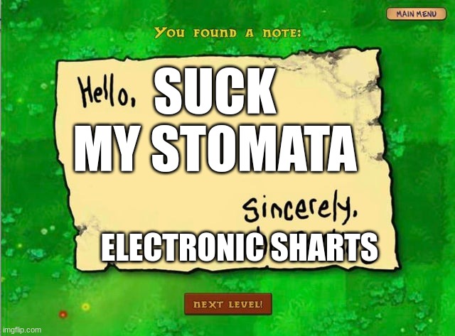 Letter From The Zombies | SUCK MY STOMATA ELECTRONIC SHARTS | image tagged in letter from the zombies | made w/ Imgflip meme maker