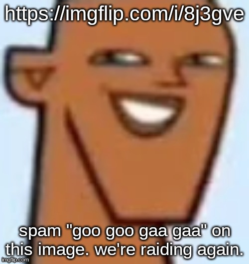 justin | https://imgflip.com/i/8j3gve; spam "goo goo gaa gaa" on this image. we're raiding again. | image tagged in justin | made w/ Imgflip meme maker