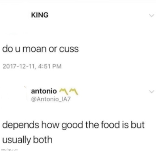 Pretty sure they weren't talking about food... | made w/ Imgflip meme maker