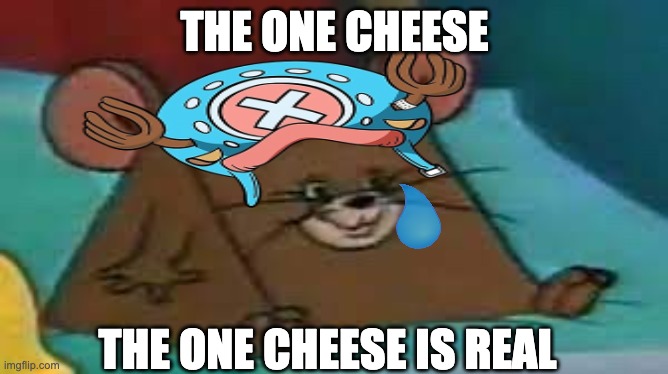 THE ONE CHEESE; THE ONE CHEESE IS REAL | made w/ Imgflip meme maker