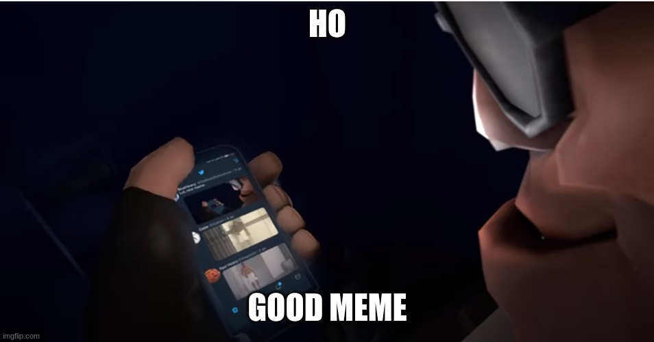 Heavy Looking at Phone | HO GOOD MEME | image tagged in heavy looking at phone | made w/ Imgflip meme maker