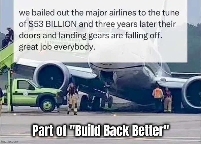We're not safe anywhere | Part of "Build Back Better" | image tagged in flying,well yes but actually no,gravity,brings me down,government corruption,woke | made w/ Imgflip meme maker