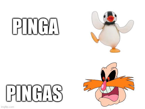 Pinga(s) | PINGA; PINGAS | image tagged in pingu,pingas,sonic the hedgehog,sonic | made w/ Imgflip meme maker