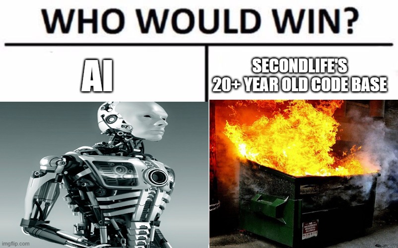 Who Would Win? | AI; SECONDLIFE'S 20+ YEAR OLD CODE BASE | image tagged in memes,who would win | made w/ Imgflip meme maker