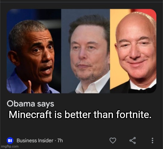 Is he right? Or is he right? | Minecraft is better than fortnite. | image tagged in obama says,obama,fortnite,minecraft,relatable memes | made w/ Imgflip meme maker