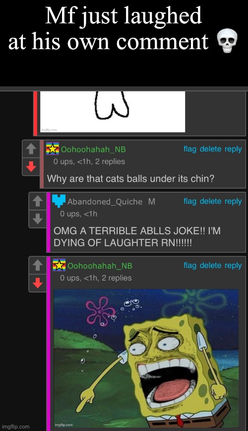 Can we low rate the guy | Mf just laughed at his own comment 💀 | made w/ Imgflip meme maker