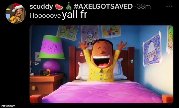 I looooove x | yall fr | image tagged in i looooove x | made w/ Imgflip meme maker