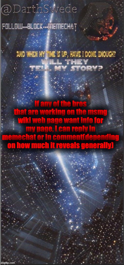 I checked out my page earlier, I like it so far. | If any of the bros that are working on the msmg wiki web page want info for my page, I can reply in memechat or in comment(depending on how much it reveals generally) | image tagged in darthswede announcement template new | made w/ Imgflip meme maker