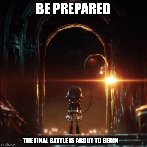 The nxv revolutionary showdown | BE PREPARED; THE FINAL BATTLE IS ABOUT TO BEGIN | image tagged in murder drones | made w/ Imgflip meme maker