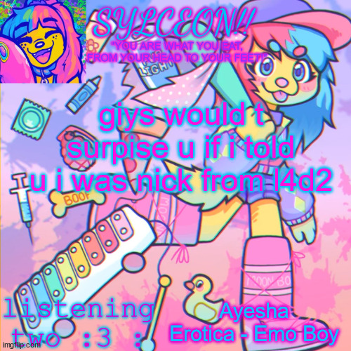 slash jay | giys would t surpise u if i told u i was nick from l4d2; Ayesha Erotica - Emo Boy | image tagged in this is sylceon speakjin and ur listenin 2 4lung | made w/ Imgflip meme maker