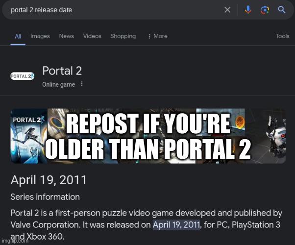 REPOST IF YOU'RE OLDER THAN PORTAL 2 | made w/ Imgflip meme maker