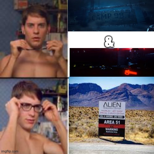 Cabin fever labs/ camp 98.7 is just copper 9's Area 51. change my mind | & | image tagged in peter parker glasses,memes,area 51,murder drones | made w/ Imgflip meme maker