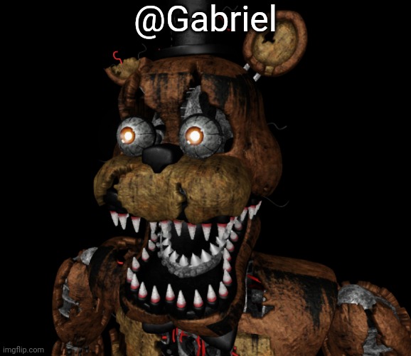 Nightmare Freddy Shocked | @Gabriel | image tagged in nightmare freddy shocked | made w/ Imgflip meme maker