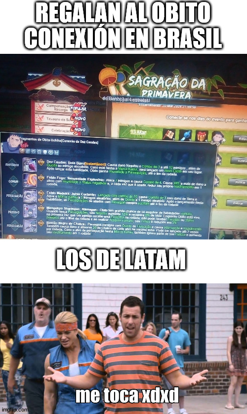 REGALAN AL OBITO CONEXIÓN EN BRASIL; LOS DE LATAM | made w/ Imgflip meme maker