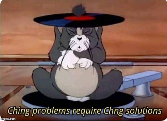 Ching problems require chong solutions | image tagged in ching problems require chong solutions | made w/ Imgflip meme maker