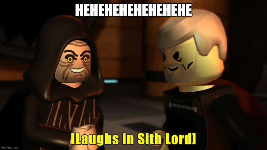 Laughs in sith lord | HEHEHEHEHEHEHEHE | image tagged in laughs in sith lord | made w/ Imgflip meme maker