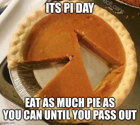 image tagged in pi day | made w/ Imgflip meme maker