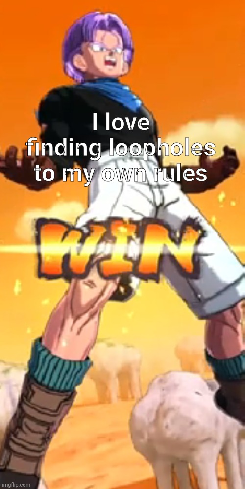 Who wants context | I love finding loopholes to my own rules | made w/ Imgflip meme maker