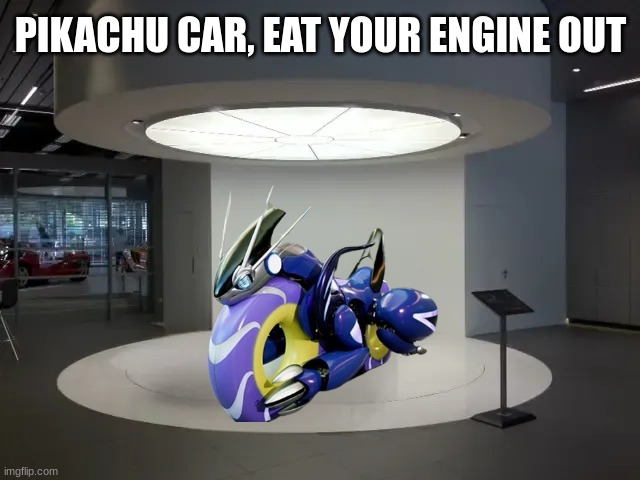 Driving in legendary style | PIKACHU CAR, EAT YOUR ENGINE OUT | image tagged in memes,funny,pokemon,pop culture,vehicle | made w/ Imgflip meme maker